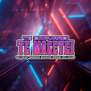 Te Empurrei, Te Macetei