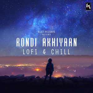 Rondi Akhiyaan (Lofi & Chill)