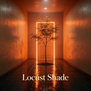 Locust Shade