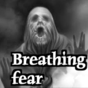 Breathing fear
