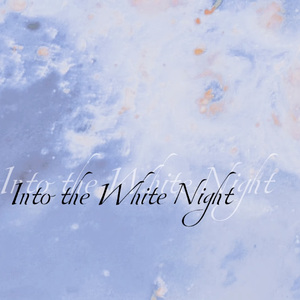 Into the White Night