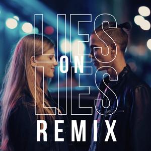 LIES ON LIES (REMIX)