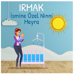 Irmak İsmine Özel Ninni