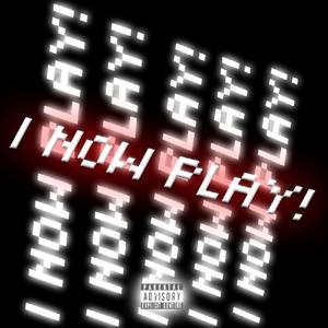 I NOW PLAY (prod. enferr)