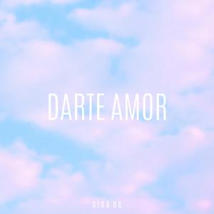 Darte Amor
