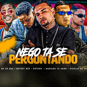 Nego Tá se Perguntando