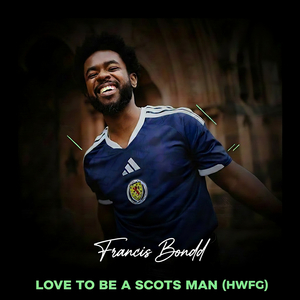 LOVE TO BE A SCOTS MAN (HWFG)