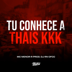 Tu Conhece a Thais KKK