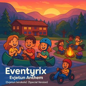 Eventyrix – Evjetun Anthem (Evjetun leirskole) (Special Version)