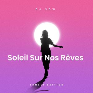 Soleil Sur Nos Rêves (Special Version)