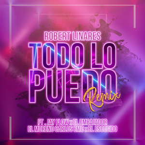 Todo Lo Puedo (Remix) [feat. Jay-Flow, El Embajador, El Moreno Carlos Emc & El Escogido]