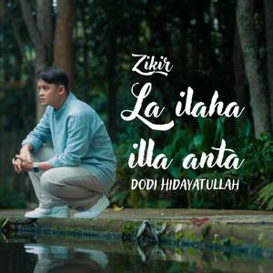 Zikir La ilaha illa anta (Original Version)