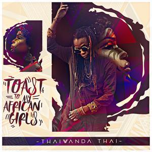 Toast (To My African Girls)