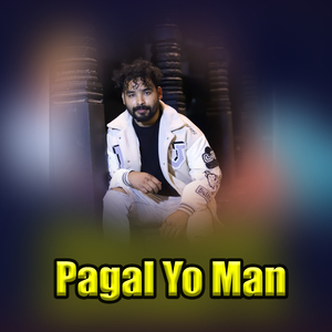 Pagal Yo Man