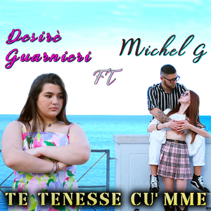 Te tenesse cu' mme