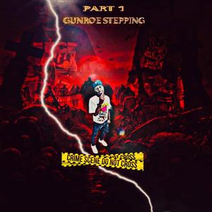 GUNROE STEPPING (Part 1)