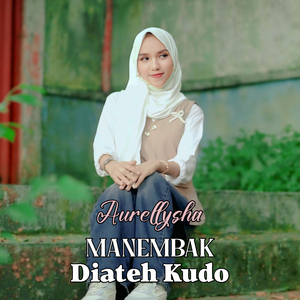 MANEMBAK DIATEH KUDO