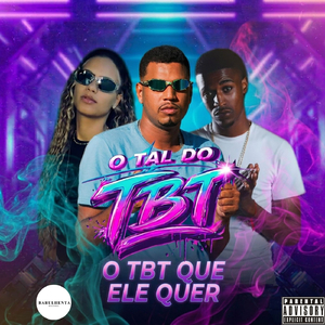 O TAL DO TBT // O TBT QUE ELE QUER