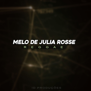 MELO DE JULIA ROSSE (REGGAE)