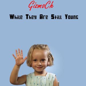 While They Are Still Young