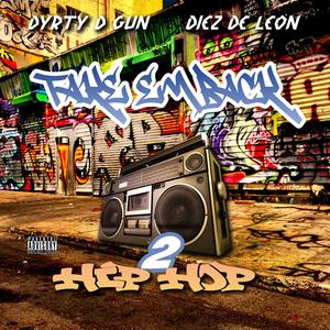 Take Em Back 2 Hip Hop (feat. Diez De Leon)