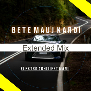 Bete Mauj Kardi (Extended Mix)