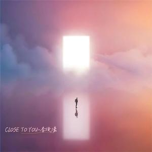 Close To You