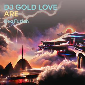 Dj Gold Love Are