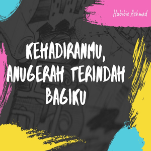 Kehadiranmu Anugerah terindah bagiku