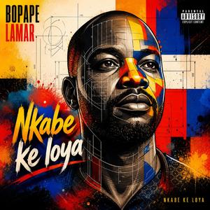 NKABE KE LOYA (feat. Bopape Lamar)