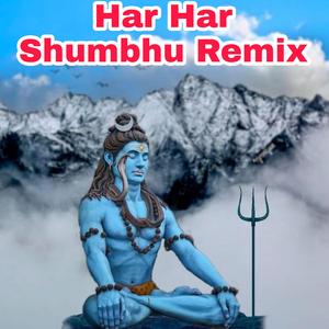 Har Har Shumbhu Dj Song