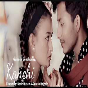 Kanchi (feat. Nazir Husen & Sunisa Bajgain)