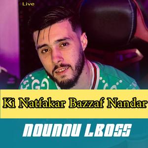 ki natfakar bezzaf nandar live (Live)
