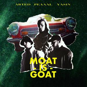 Moat Is Goat (feat. Yasin & Arted)