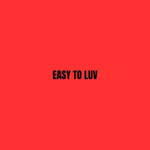 Easy To Luv