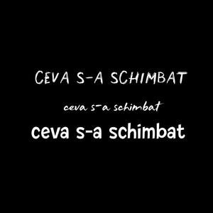 Ceva s-a schimbat