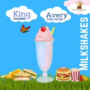 Milkshakes (feat. Avion the Don)