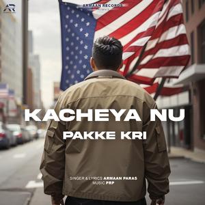 Kacheya Nu Pakke Kri