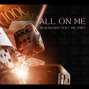 All On Me (feat. Mic Trey)
