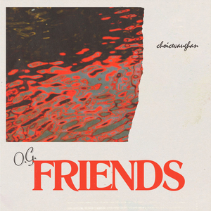 O.G. Friends