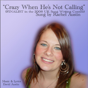 Crazy When He's Not Calling (feat. Rachel Austin)