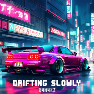 Drifting Slowly