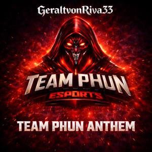 TEAM PHUN ANTHEM