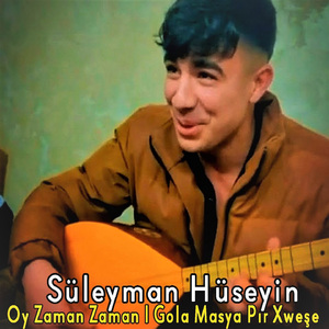 Oy Zaman Zaman (Gola Masya Pır Xweşe)