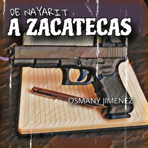 De Nayarit A Zacatecas (El Chavirria)