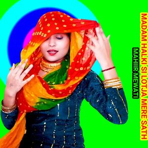 MADAM HALKI SI LOTJA MERE SATH