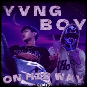 Yvng Boy On His Way（Prod By.YUTAKATHXFRESHBOY)