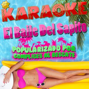 El Baile del Sapito (Popularizado por Complices al Rescate) [Karaoke Version]