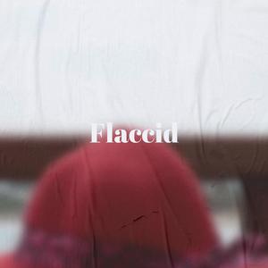Flaccid
