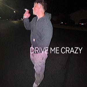 DRIVE ME CRAZY